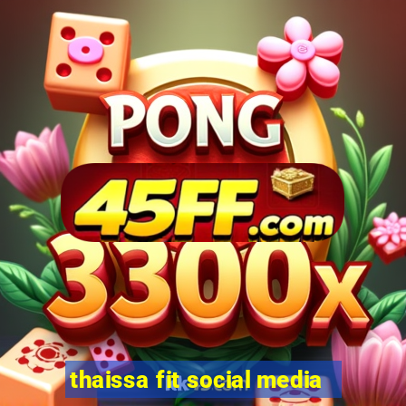 thaissa fit social media